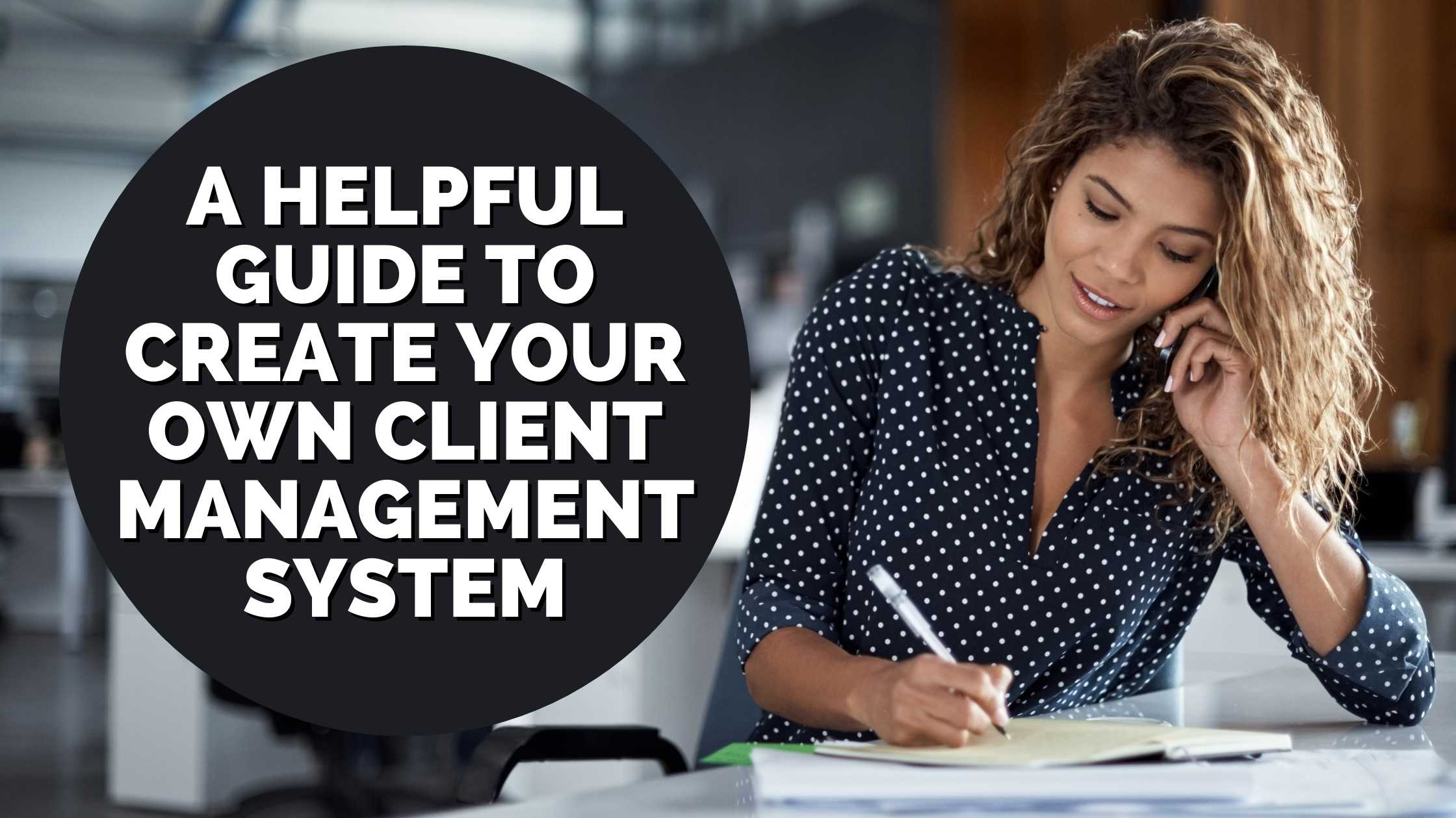 A Helpful Guide To Create Your Own Client Management System A Helpful Guide To Create Your Own Client Management System